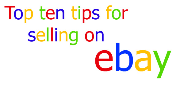 top ten tips for selling on ebay