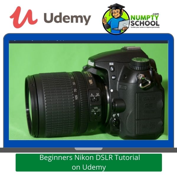 Beginners Nikon DSLR Tutorial on Udemy