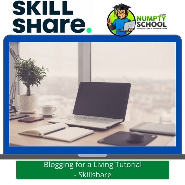 Blogging for a Living Tutorial - Skillshare