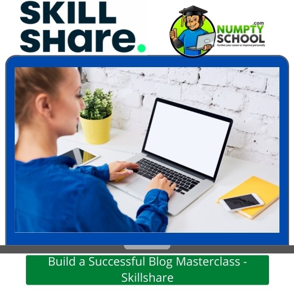 Build a Successful Blog Masterclass - Skillshare