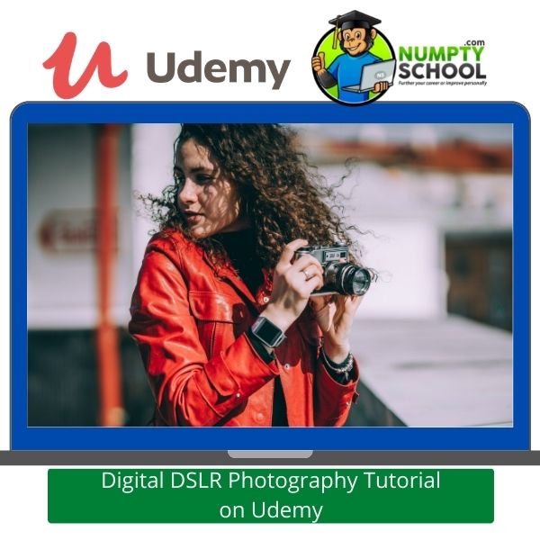 Digital DSLR Photography Tutorial on Udemy