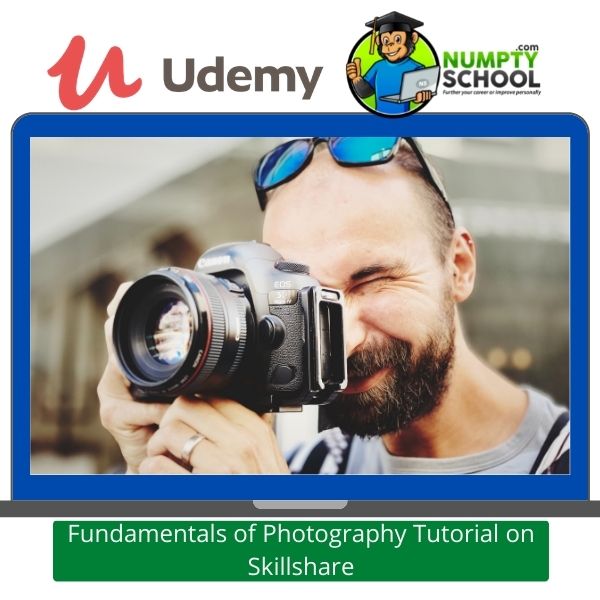 Fundamentals of Photography Tutorial on Skillshare