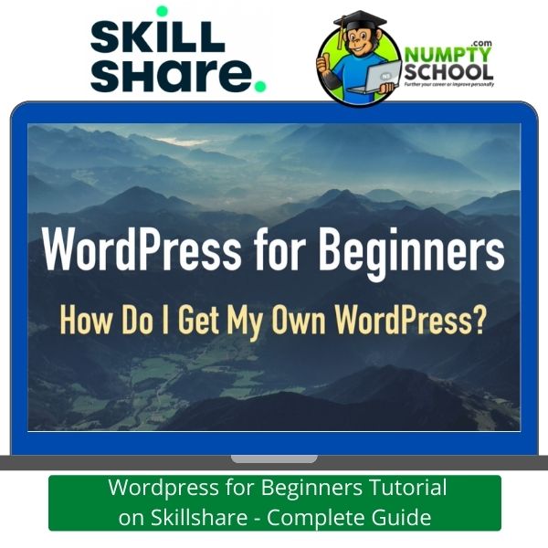 Wordpress for Beginners Tutorial on Skillshare - Complete Guide