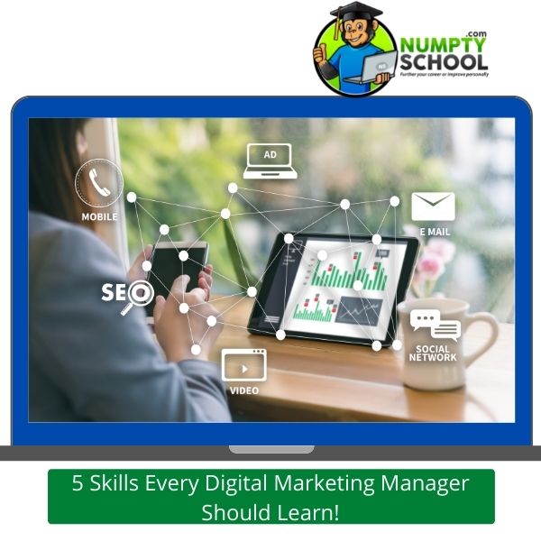 5 Skills Every Digital Marketing Manager Should Learn