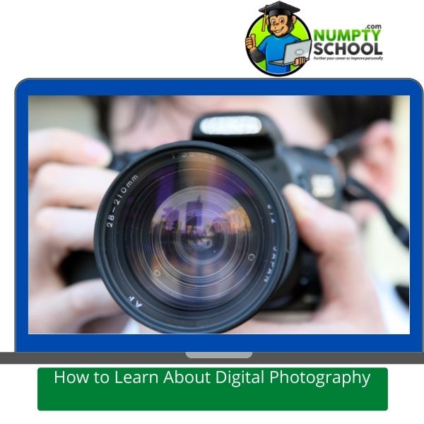 How to Learn About Digital Photography