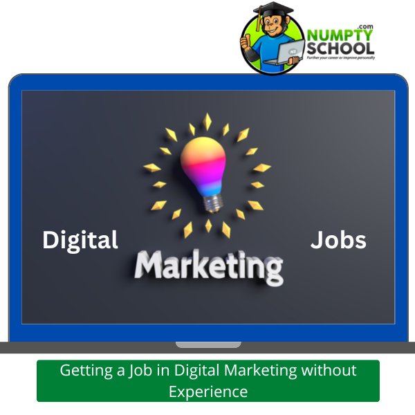 Getting a Job in Digital Marketing without Experience