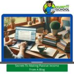 Secrets To Making Passive Income From A Blog